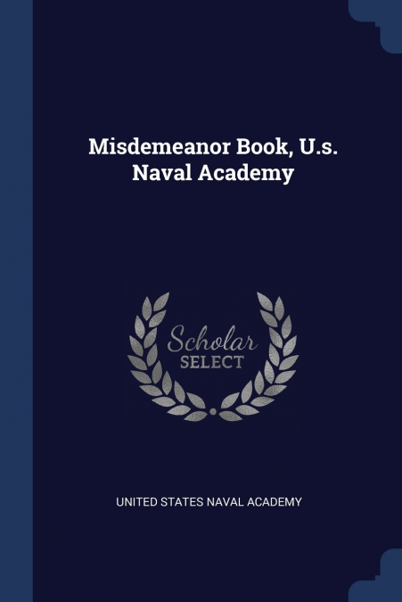 Misdemeanor Book, U.s. Naval Academy