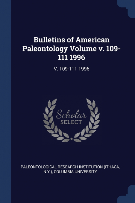 Bulletins of American Paleontology Volume v. 109-111 1996