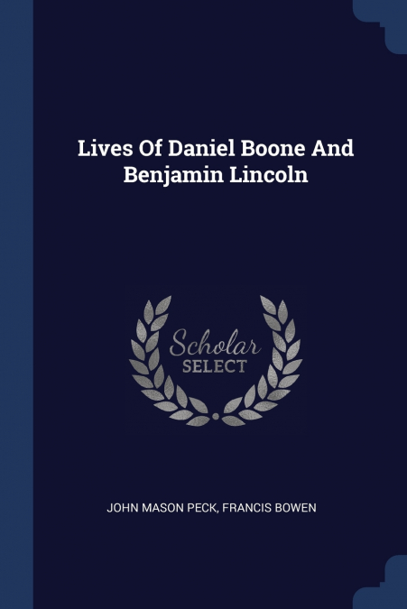 Lives Of Daniel Boone And Benjamin Lincoln