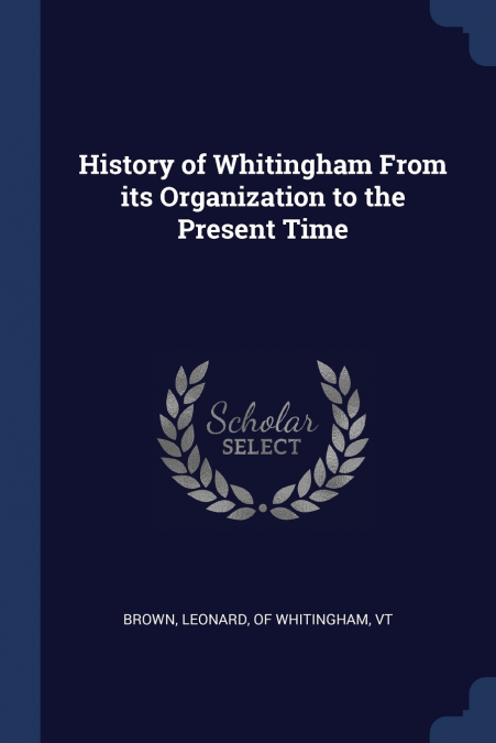 History of Whitingham From its Organization to the Present Time
