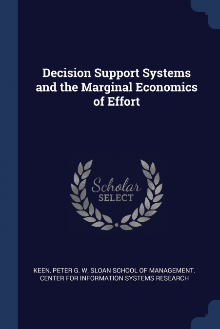 Decision Support Systems and the Marginal Economics of Effort