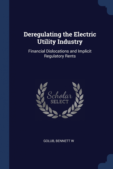 Deregulating the Electric Utility Industry