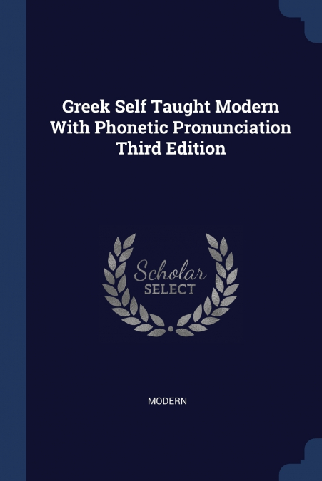Greek Self Taught Modern With Phonetic Pronunciation Third Edition