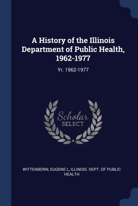 A History of the Illinois Department of Public Health, 1962-1977