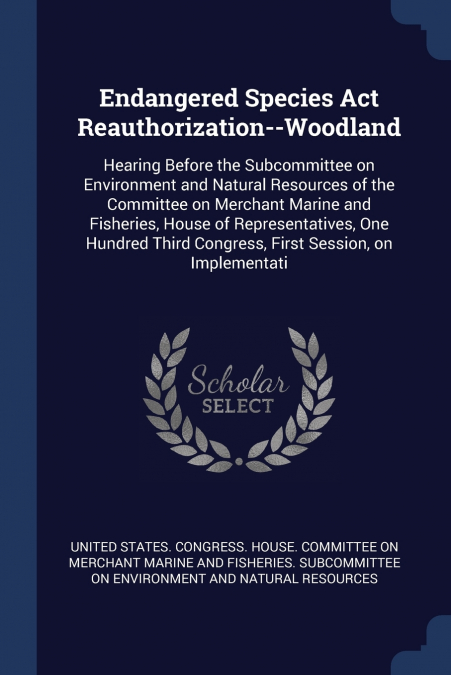 Endangered Species Act Reauthorization--Woodland