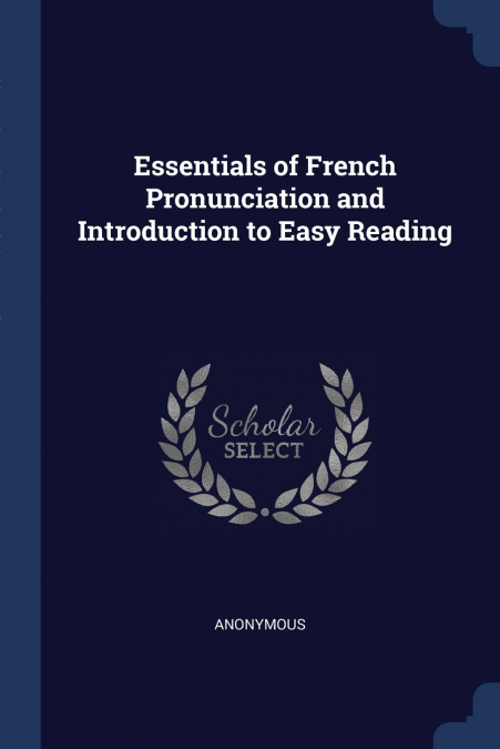 Essentials of French Pronunciation and Introduction to Easy Reading