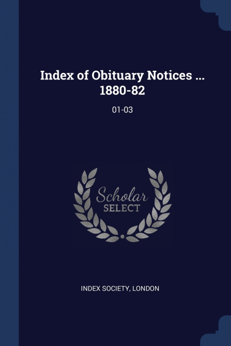 Index of Obituary Notices ... 1880-82