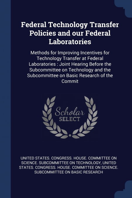 Federal Technology Transfer Policies and our Federal Laboratories