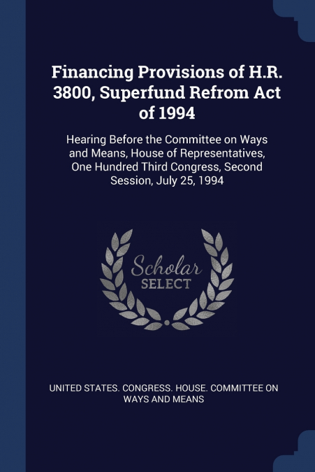 Financing Provisions of H.R. 3800, Superfund Refrom Act of 1994