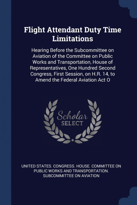 Flight Attendant Duty Time Limitations