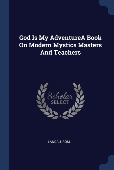 God Is My AdventureA Book On Modern Mystics Masters And Teachers