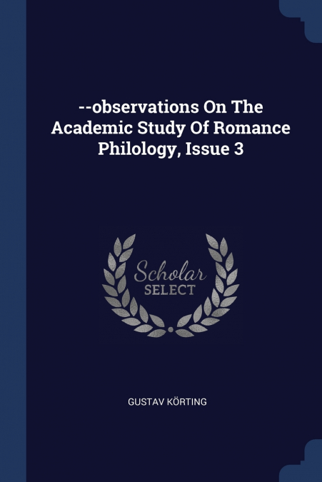 --observations On The Academic Study Of Romance Philology, Issue 3