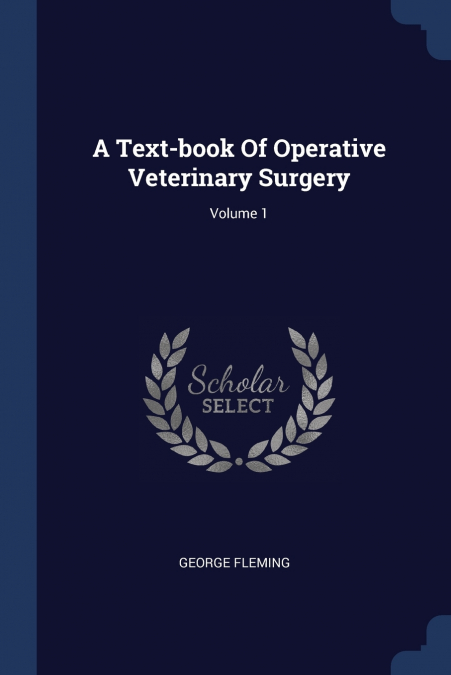 A Text-book Of Operative Veterinary Surgery; Volume 1
