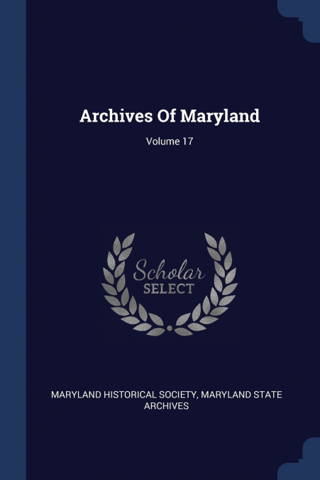 Archives Of Maryland; Volume 17
