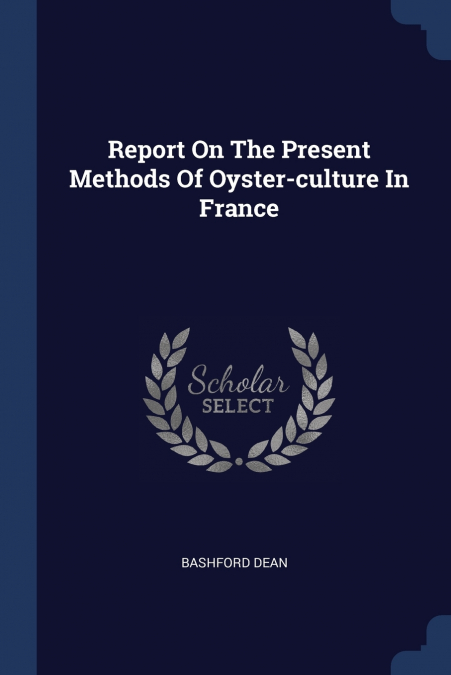 Report On The Present Methods Of Oyster-culture In France