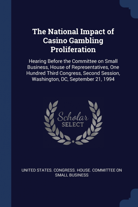 The National Impact of Casino Gambling Proliferation