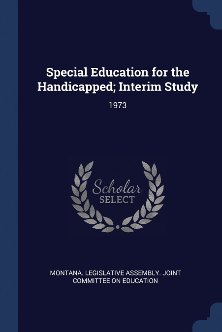 Special Education for the Handicapped; Interim Study