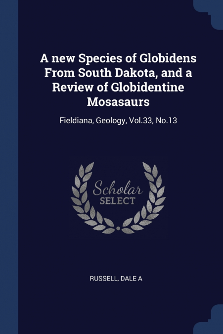 A new Species of Globidens From South Dakota, and a Review of Globidentine Mosasaurs