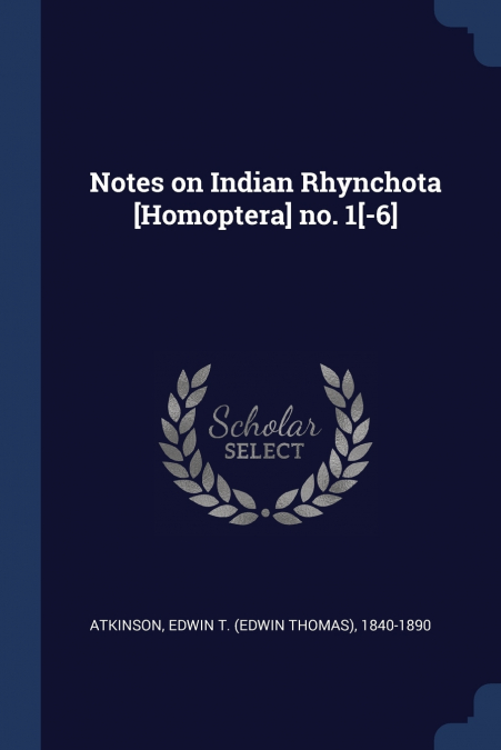 Notes on Indian Rhynchota [Homoptera] no. 1[-6]
