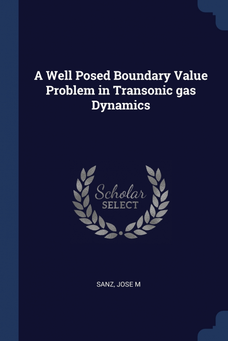 A Well Posed Boundary Value Problem in Transonic gas Dynamics