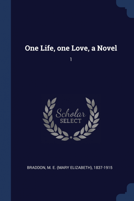 One Life, one Love, a Novel