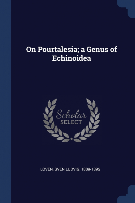 On Pourtalesia; a Genus of Echinoidea