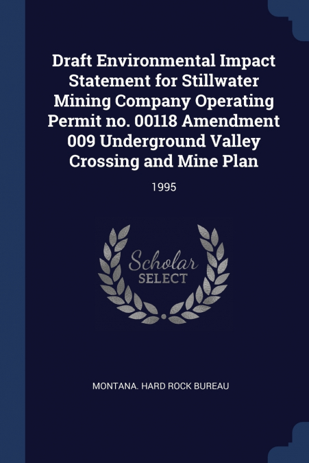 Draft Environmental Impact Statement for Stillwater Mining Company Operating Permit no. 00118 Amendment 009 Underground Valley Crossing and Mine Plan