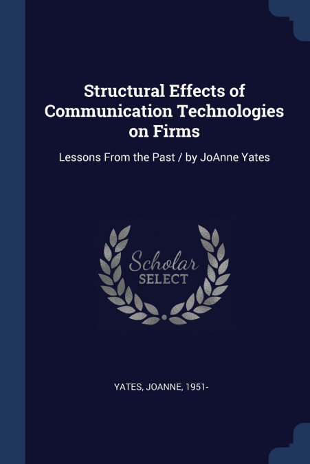 Structural Effects of Communication Technologies on Firms