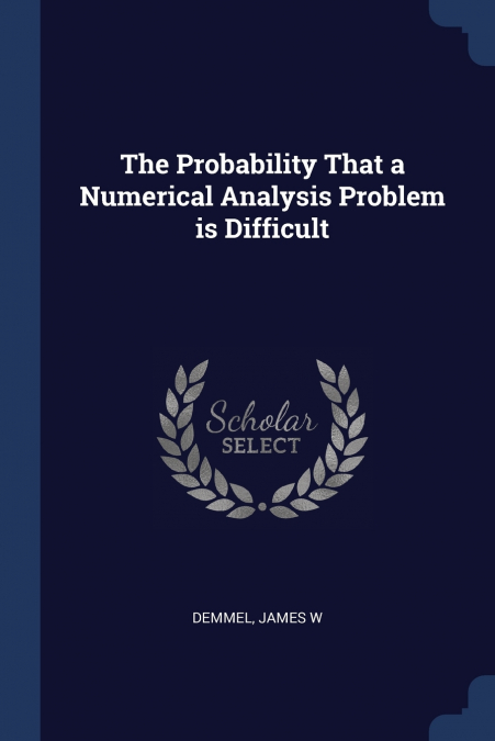 The Probability That a Numerical Analysis Problem is Difficult