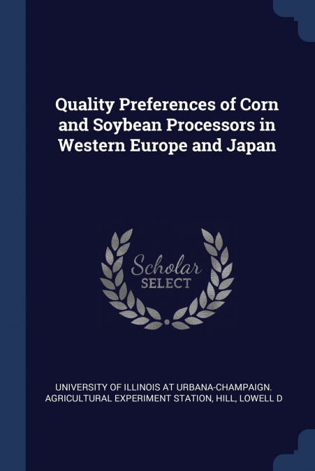 Quality Preferences of Corn and Soybean Processors in Western Europe and Japan
