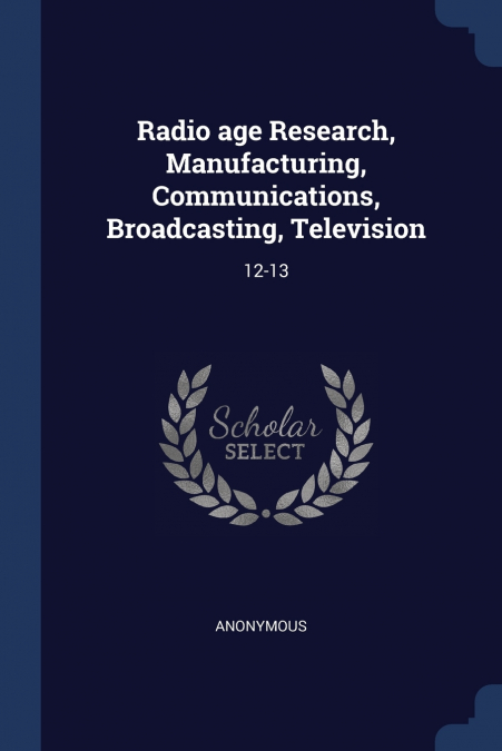 Radio age Research, Manufacturing, Communications, Broadcasting, Television