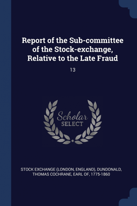 Report of the Sub-committee of the Stock-exchange, Relative to the Late Fraud