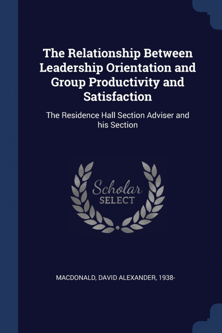 The Relationship Between Leadership Orientation and Group Productivity and Satisfaction