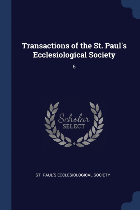 Transactions of the St. Paul’s Ecclesiological Society