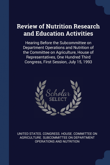 Review of Nutrition Research and Education Activities