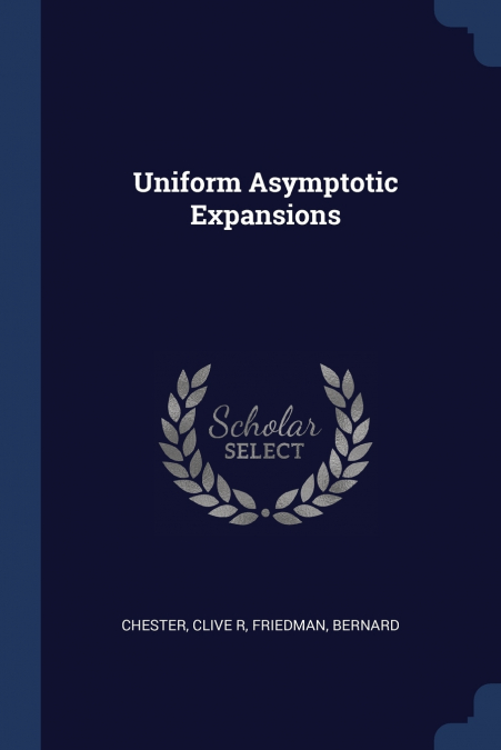 Uniform Asymptotic Expansions