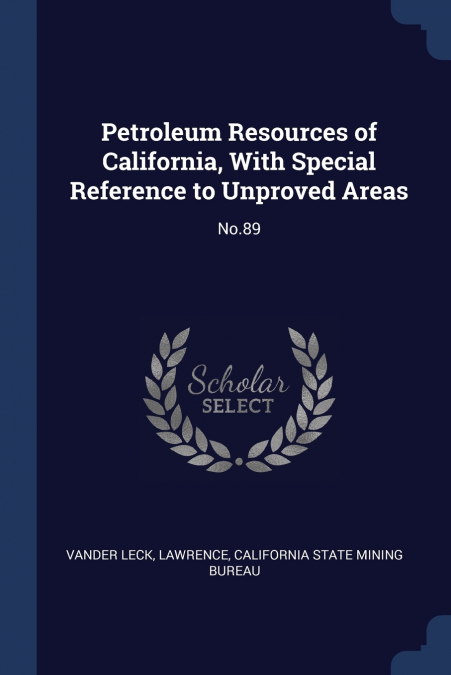 Petroleum Resources of California, With Special Reference to Unproved Areas