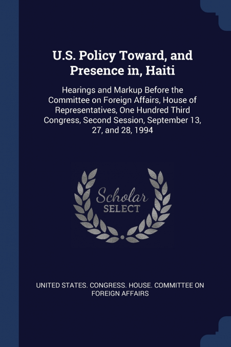 U.S. Policy Toward, and Presence in, Haiti