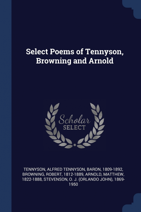 Select Poems of Tennyson, Browning and Arnold