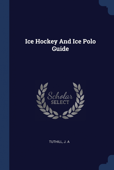 Ice Hockey And Ice Polo Guide