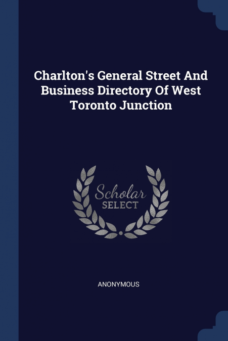 Charlton’s General Street And Business Directory Of West Toronto Junction