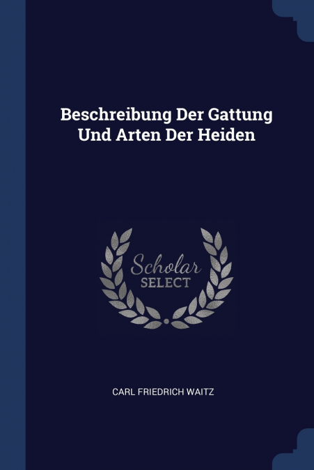 Beschreibung Der Gattung Und Arten Der Heiden