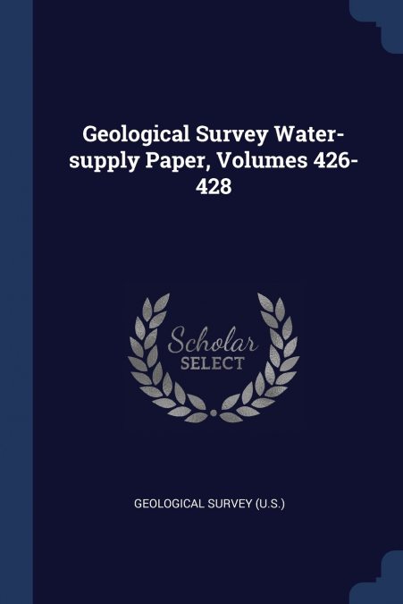 Geological Survey Water-supply Paper, Volumes 426-428