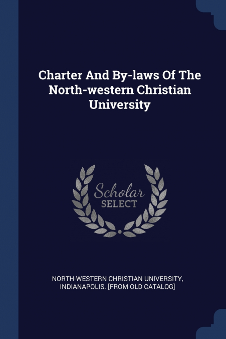 Charter And By-laws Of The North-western Christian University