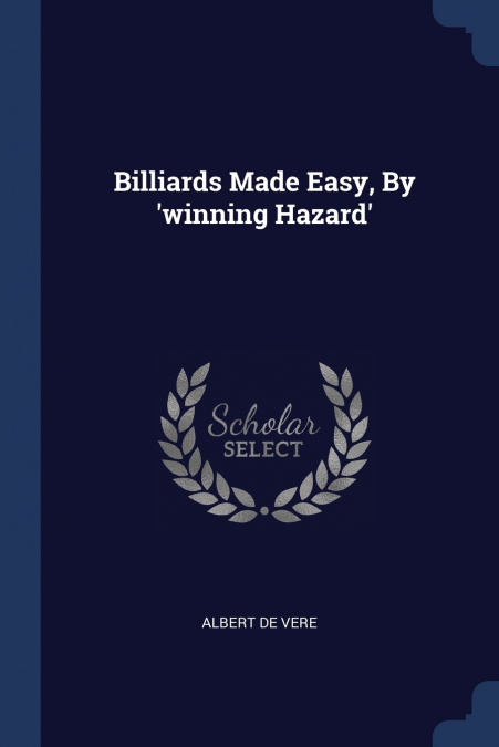 Billiards Made Easy, By ’winning Hazard’