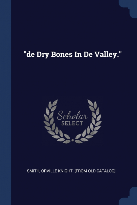 'de Dry Bones In De Valley.'
