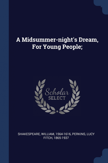 A Midsummer-night’s Dream, For Young People;