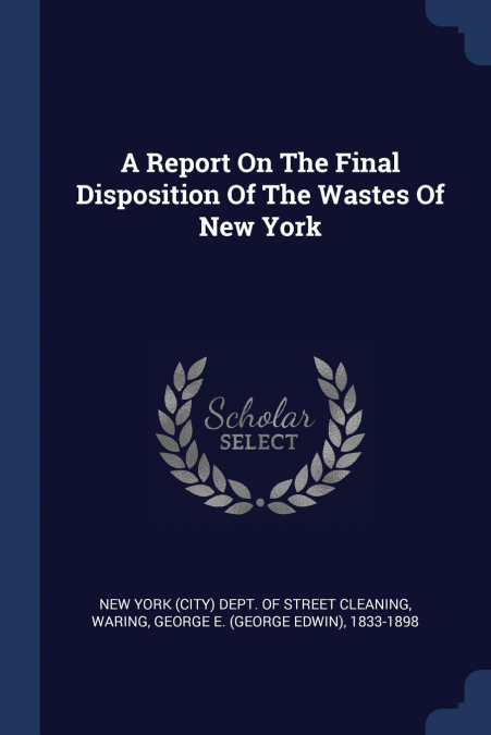 A Report On The Final Disposition Of The Wastes Of New York