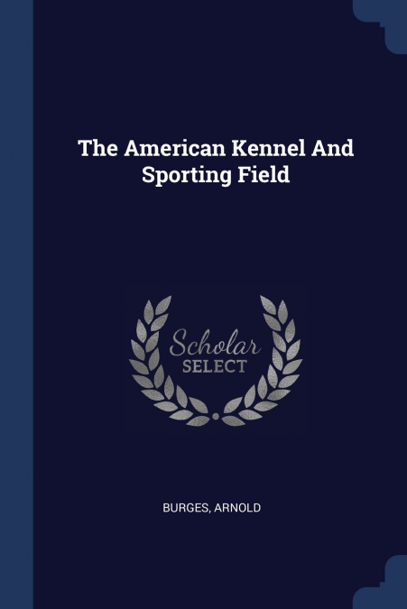 The American Kennel And Sporting Field