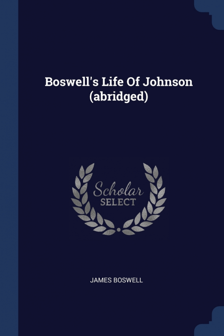 Boswell’s Life Of Johnson (abridged)